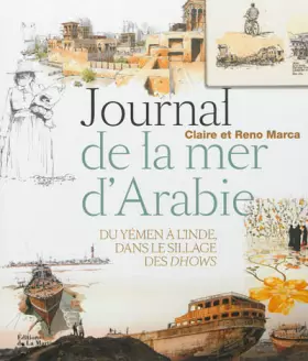 Couverture du produit · Journal de la mer d'Arabie : Voyage du Yemen a l'Inde, dans le sillage des dhows