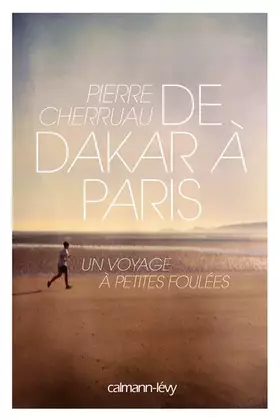Couverture du produit · De Dakar à Paris: UN VOYAGE A PETITES FOULEES