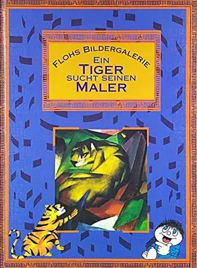 Couverture du produit · Ein Tiger sucht seinen Maler.