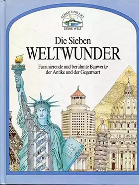 Couverture du produit · Die Sieben Weltwunder Faszinierende und berühmte Bauwerke der Antike und der Gegenwart,