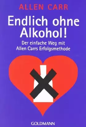 Couverture du produit · Endlich ohne Alkohol! Der einfache Weg mit Allen Carrs Erfolgsmethode
