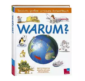 Couverture du produit · Tessloffs großes schlaues Antwortbuch: Warum?: Über 350 Fragen und Antworten aus vielen Wissensgebieten