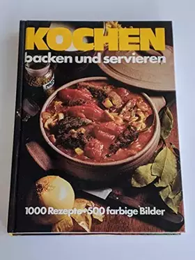 Couverture du produit · Kochen, Backen und Servieren. 1000 Rezepte von Sybil Gräfin Schönfeldt mit 500 farbigen Fotos