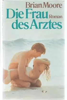 Couverture du produit · Die Frau des Arztes, Roman, Aus dem Englischen von Jürgen Abel,