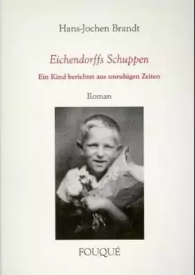 Couverture du produit · Eichendorffs Schuppen. Ein Kind berichtet aus unruhigen Zeiten: Ein Kind berichtet aus unruhigen Zeiten. Roman