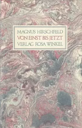 Couverture du produit · Von einst bis jetzt. Geschichte einer homosexuellen Bewegung (Schriftenreihe der Magnus Hirschfeld Gesellschaft)