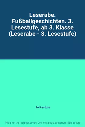 Couverture du produit · Leserabe. Fußballgeschichten. 3. Lesestufe, ab 3. Klasse (Leserabe - 3. Lesestufe)