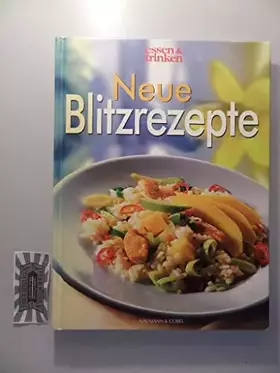 Couverture du produit · Neue Blitzrezepte: Einfach, schnell und raffiniert. Bewährte Minutenrezepte in 15, 30, 30 Minuten