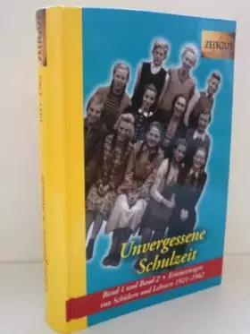 Couverture du produit · Unvergessene Schulzeit. Band 1 und 2: Erinnerungen von Schülern und Lehrern 1921-1962 (Zeitgut - Auswahl)