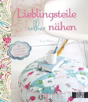 Couverture du produit · Lieblingsteile selber nähen: 30 entzückende, einfach zu realisierende Projekte