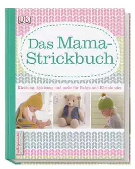 Couverture du produit · Das Mama-Strickbuch: Kleidung, Spielzeug und mehr für Babys und Kleinkinder