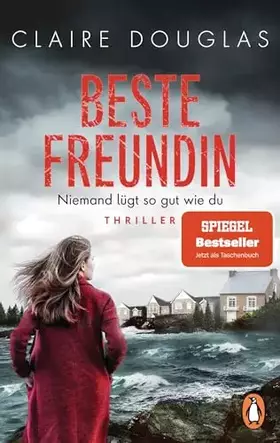 Couverture du produit · Beste Freundin - Niemand lügt so gut wie du: Thriller. Der SPIEGEL-Bestseller von Englands Thrillerkönigin