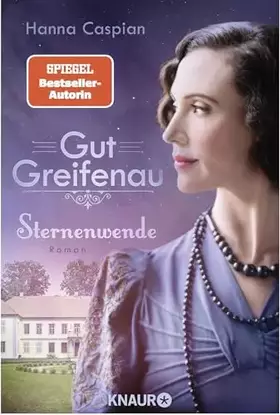 Couverture du produit · Gut Greifenau - Sternenwende: Roman | Der sechste und letzte Band der großen Familiensaga der Bestseller-Autorin Hanna Caspian