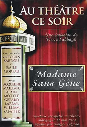Couverture du produit · AU THEATRE CE SOIR : MADAME SANS GENE