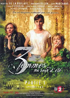Couverture du produit · 3 FEMMES UN SOIR D'ETE PARTIE 1 - EPISODES 1 ET 2
