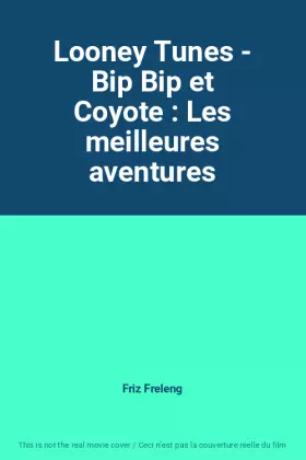 Couverture du produit · Looney Tunes - Bip Bip et Coyote : Les meilleures aventures
