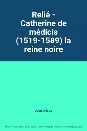 Couverture du produit · Relié - Catherine de médicis (1519-1589) la reine noire