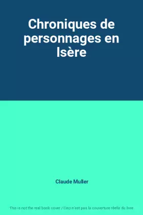 Couverture du produit · Chroniques de personnages en Isère