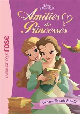 Couverture du produit · Amitiés de Princesses 01 - La nouvelle amie de Belle