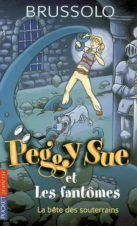 Couverture du produit · Peggy Sue et les Fantômes, Tome 6 : La bête des souterrains