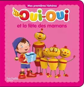 Couverture du produit · Oui-Oui et la fête des mamans