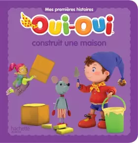 Couverture du produit · Oui-Oui construit une maison