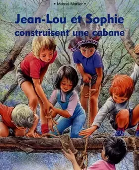 Couverture du produit · Jean-Lou et Sophie construisent une cabane