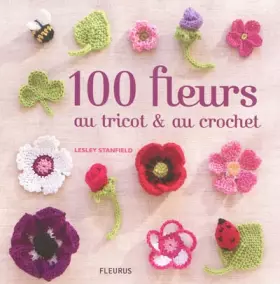 Couverture du produit · 100 fleurs au tricot et au crochet