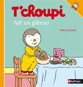 Couverture du produit · T'choupi fait un gâteau