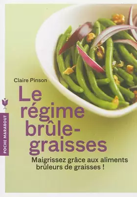 Couverture du produit · Le régime brûle-graisses: Maigrissez grâce aux aliments brûleurs de graisses !
