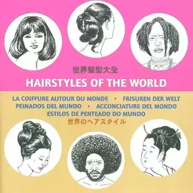 Couverture du produit · Hairstyles of the World : La coiffure autour du monde : Frisuren der welt : Peinados del mundo : Acconciature del mondo : Estil