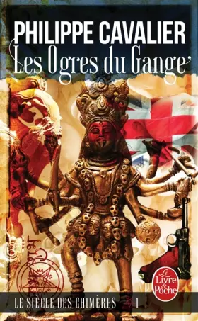 Couverture du produit · Les Ogres du Gange (Le Siècle des Chimères, tome 1) (Nouvelle édition)