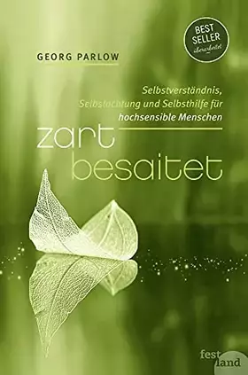 Couverture du produit · Zart besaitet: Selbstverständnis, Selbstachtung und Selbsthilfe für hochsensible Menschen: Selbstverständnis, Selbstachtung und