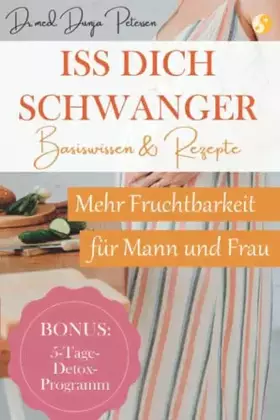 Couverture du produit · Iss dich schwanger: Basis-Wissen und Rezepte für mehr Fruchtbarkeit von Frau und Mann (German Edition)