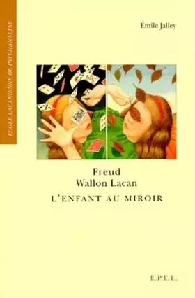 Couverture du produit · Freud, Wallon Lacan - L'enfant au miroir