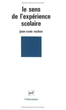 Couverture du produit · Le sens de l'expérience scolaire : entre activité et subjectivité