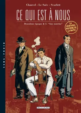 Couverture du produit · Ce qui est à nous, Deuxième époque, Tome 4 : "Aux matelas"