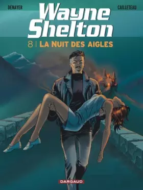 Couverture du produit · Wayne Shelton - Tome 8 - La Nuit des Aigles