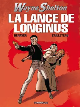 Couverture du produit · Wayne Shelton - tome 7 - Lance de Longinus (La)