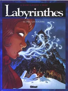 Couverture du produit · Labyrinthes, tome 1 : Le Dieu qui souffre