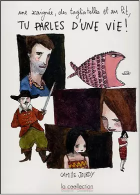 Couverture du produit · Une araignée, des tagliatelles et au lit, tu parles d'une vie !