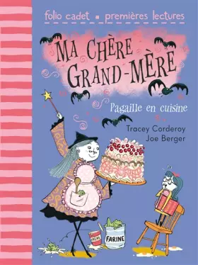 Couverture du produit · Ma chère grand-mère, Tome 2 : Pagaille en cuisine - FOLIO CADET PREMIERES LECTURES - de 6 à 9 ans