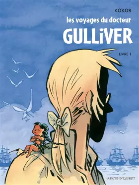 Couverture du produit · Les voyages du docteur Gulliver, Tome 1 :