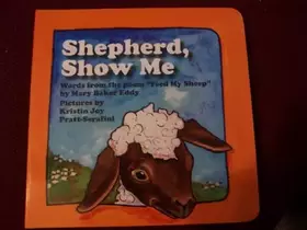 Couverture du produit · Shepherd, Show Me: Words from the poem, "Feed My Sheep"