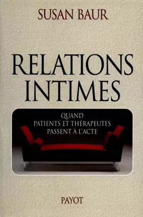 Couverture du produit · Relations intimes. Quand patients et thérapeutes passent à l'acte
