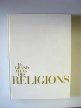 Couverture du produit · Le grand atlas Universalis des Religions.