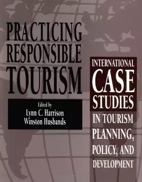 Couverture du produit · Practicing Responsible Tourism: International Case Studies in Tourism Planning, Policy, and Development