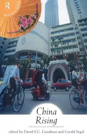 Couverture du produit · China Rising: Nationalism and Interdependence (Routledge in Asia)
