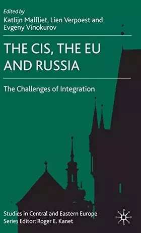 Couverture du produit · The CIS, the EU and Russia: Challenges of Integration (Studies in Central and Eastern Europe)