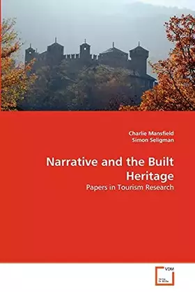 Couverture du produit · Narrative and the Built Heritage: Papers in Tourism Research